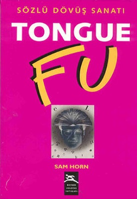 Tongue Fu /Sözlü Dövüş Sanatı - Sam Horn
